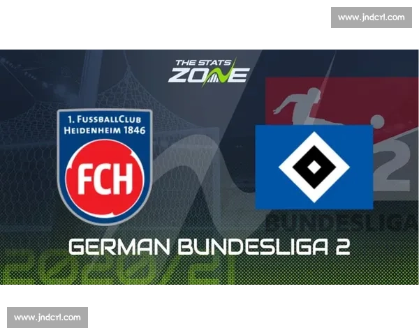 海登海默迎战雷根斯堡德乙赛季关键对决战术走势前瞻看点全景