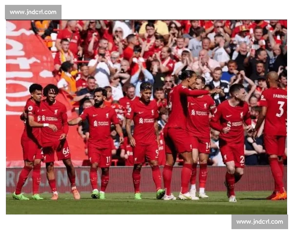 伯恩茅斯迎战利物浦英超焦点对决红军冲击连胜之路解析前瞻看点